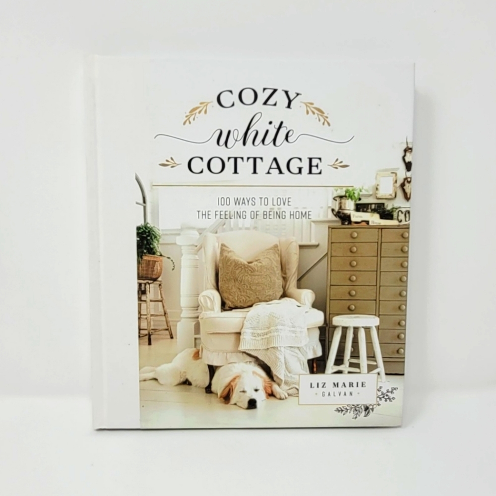 New Book - Cozy White Cottage by Liz Marie Galvan